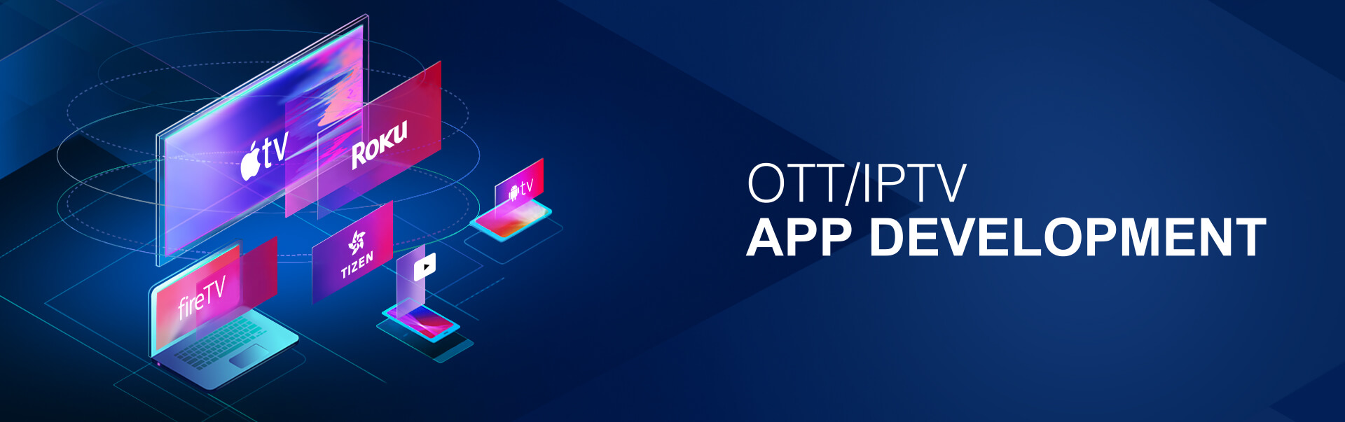 OTT/IPTV App Development
